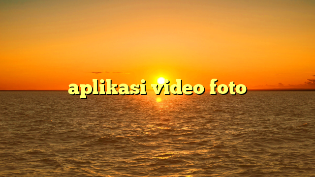 aplikasi video foto