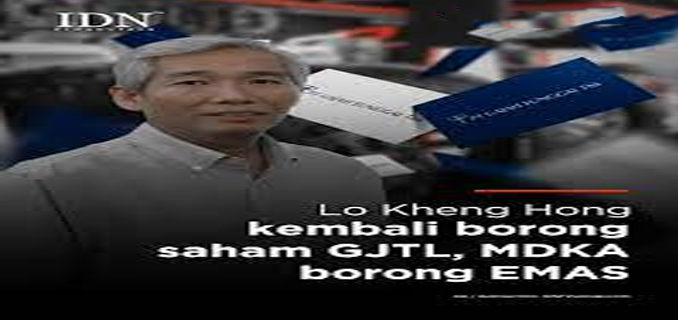 Parade Borong Saham Lo Kheng Hong dari Sektor Properti hingga Perbankan